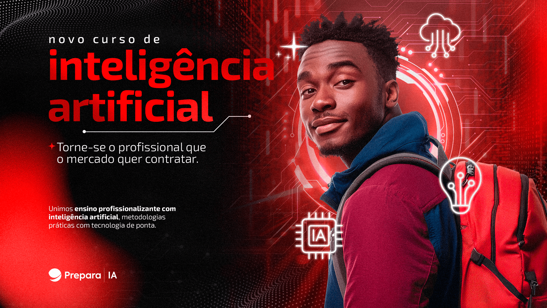 Jovem com mochila, cercado por elementos gráficos de tecnologia e inteligência artificial, ao lado da frase: "Novo curso de Inteligência Artificial – Torne-se o profissional que o mercado quer contratar", na identidade visual da Prepara IA.